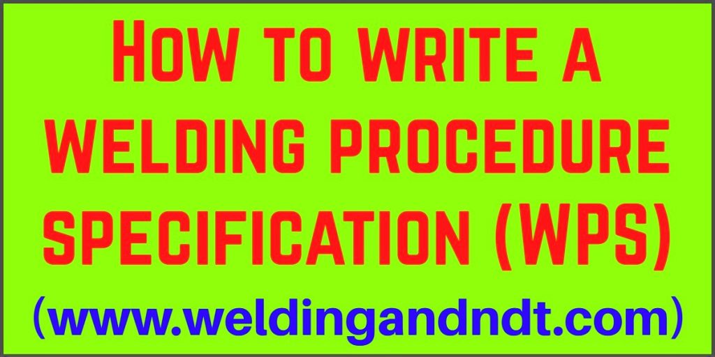 Welding Procedure Specification (WPS) Welding and NDT