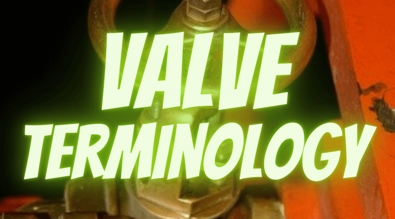 Valve Terms Glossary