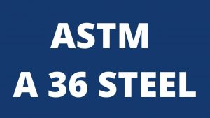 ASTM A 36 STEEL