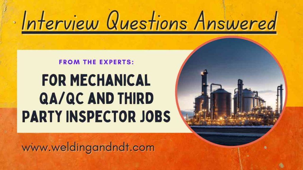 Interview Questions for Mechanical QAQC Engineer and Third Party Inspector Jobs