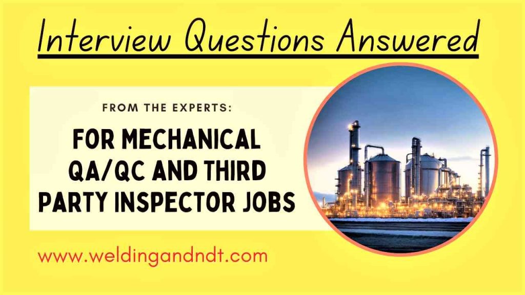 Interview Questions on Welding for Welding, QC Engineer and Third Party Inspector Jobs