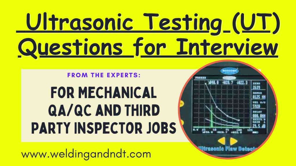 Ultrasonic Testing – UT (NDT) Questions and Answers for Level III and II exams