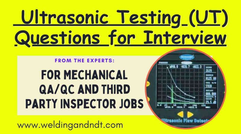 Ultrasonic Testing – UT (NDT) Questions and Answers for Level III and II exams
